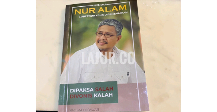 Buku Memoar Nur Alam 'Dipaksa Kalah Divonis Salah'