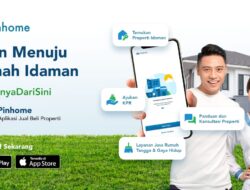 Pinhome Resmi Luncurkan Aplikasi Transaksi Properti, Rumah Tangga & Gaya Hidup