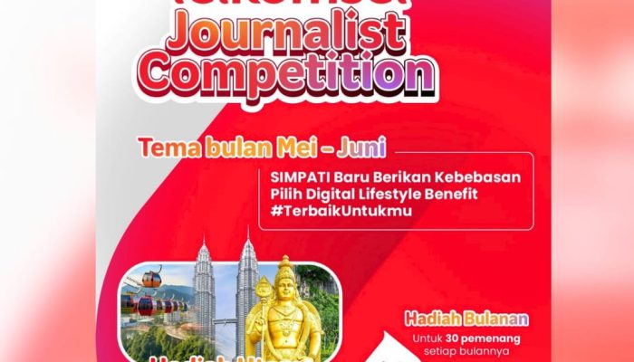 Telkomsel Journalist Competition 2025 Dibuka Lagi, Ada Hadiah Paket Liburan Eksklusif ke Malaysia