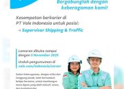 Buruan Daftar ! PT Vale Buka Lowongan Supervisor Shipping & Traffic untuk Penempatan di Sorowako