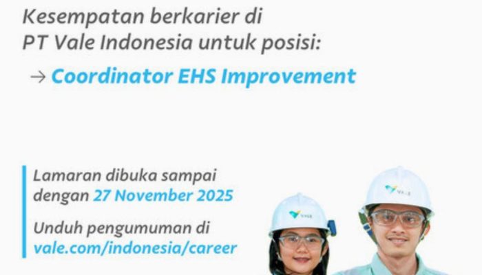Segera Daftar ! PT Vale Indonesia Buka Posisi Koordinator EHS Improvement untuk Penempatan Sorowako